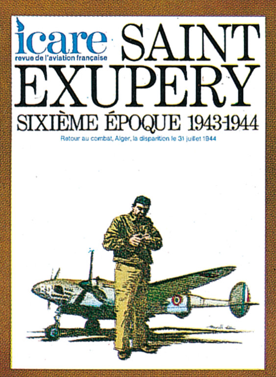 ICARE N°096, SAINT EXUPERY 1943-1944 TOME VI