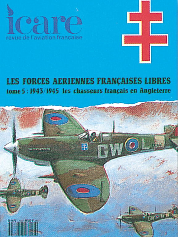ICARE N°143, LES F.A.F.L. TOME V 1943/1945 LES CHASSEURS FRANCAIS EN ANGLETERRE